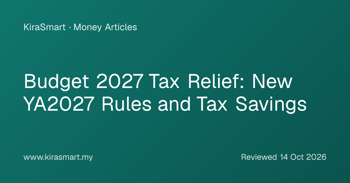 Budget 2027 Tax Relief: New YA2027 Rules and Tax Savings | KiraSmart